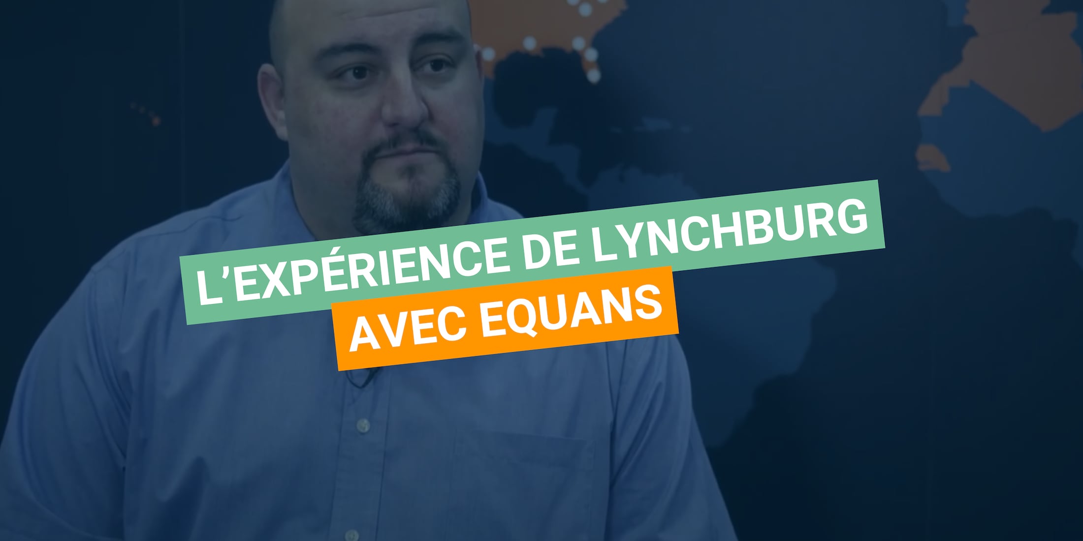 L’expérience de Lynchburg avec Equans