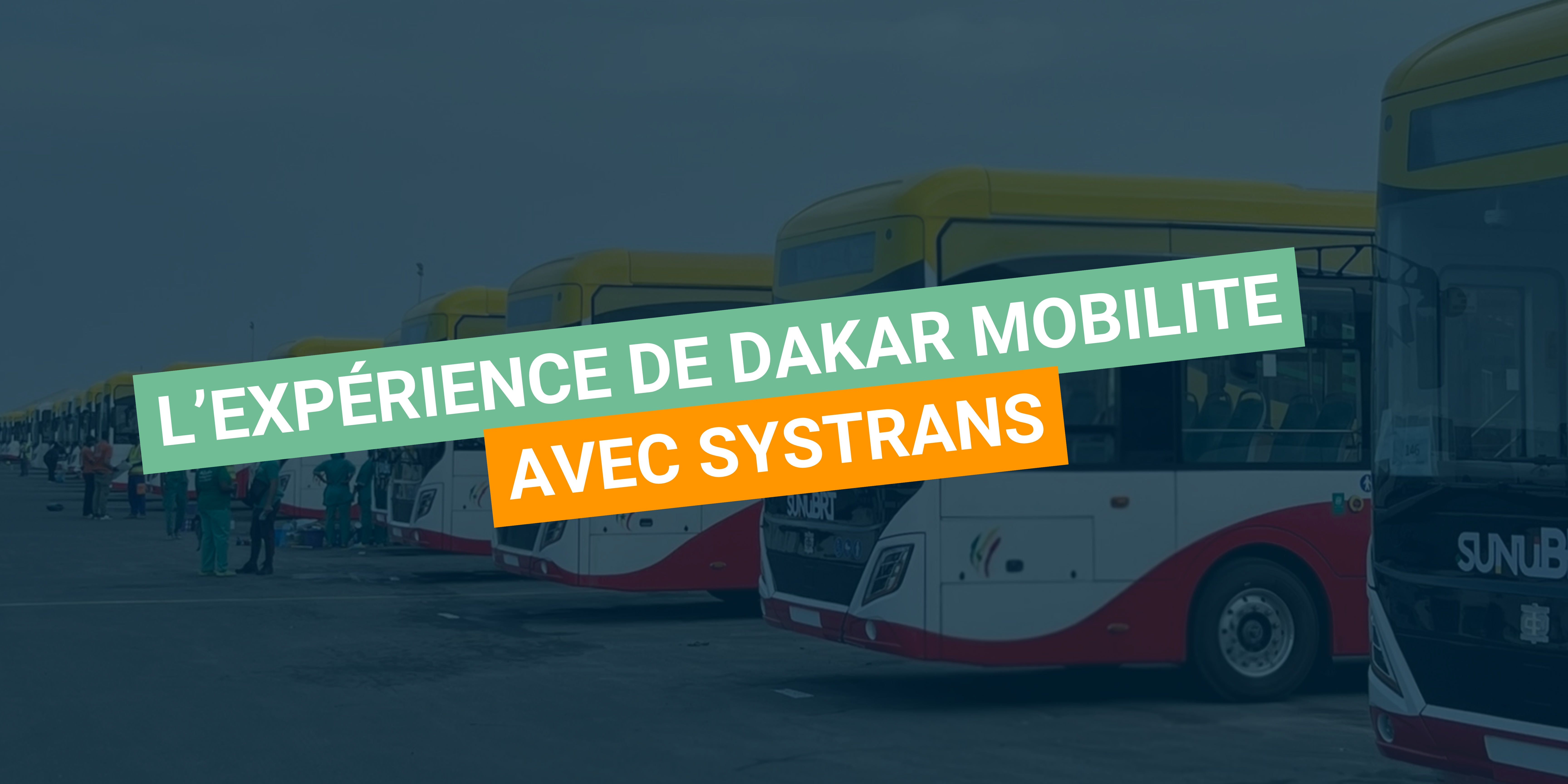 L’Expérience de DAKAR MOBILITE avec Systrans